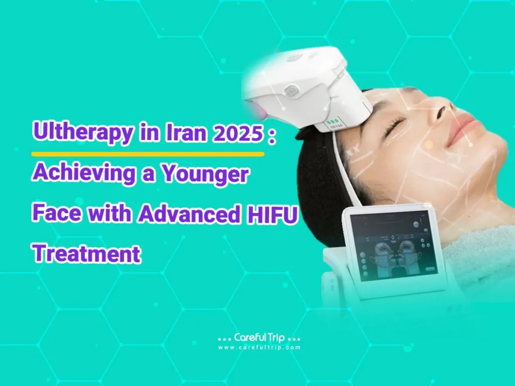 Ultherapy in Iran 2025: Achieving a Younger Face with Advanced HIFU Treatment