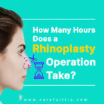 How Many Hours Does a Rhinoplasty Operation Take?