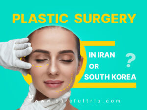 Plastic Surgery in Iran or South Korea?
