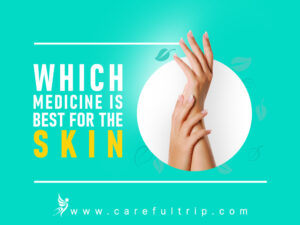 Which medicine is best for the skin?