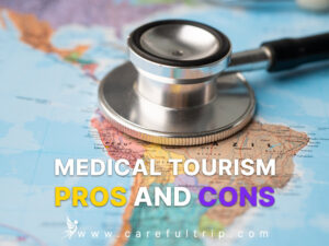 Medical Tourism: Pros and Cons