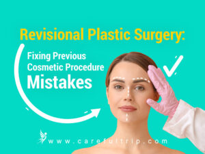 Revisional Plastic Surgery: Fixing Previous Cosmetic Procedure Mistakes