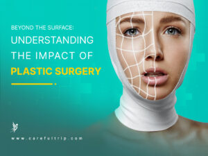 Beyond the Surface: Understanding the Impact of Plastic Surgery
