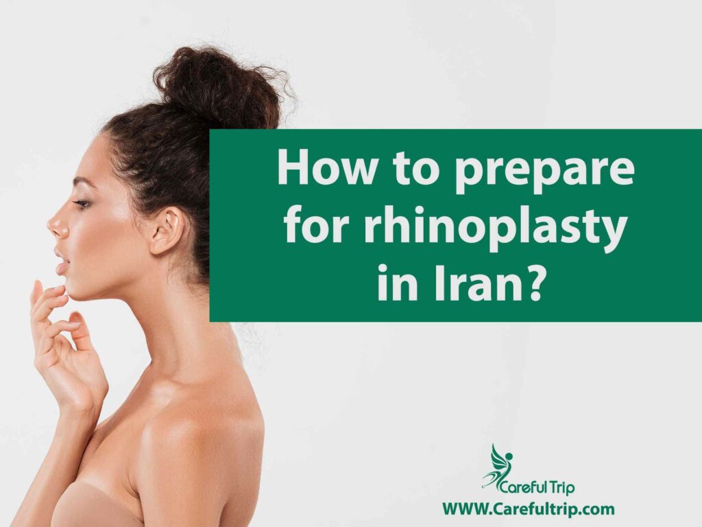 How to prepare for rhinoplasty in Iran?