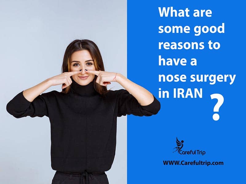 What are some good reasons to have a nose surgery in Iran?