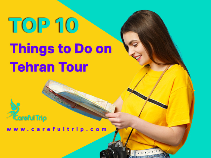 Top 10 Things to do on Tehran Tour