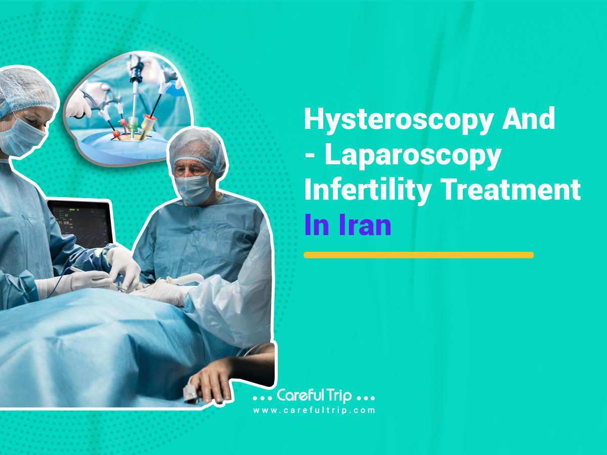 Hysteroscopy And Laparoscopy For Infertility Treatment