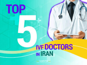 Top 5 IVF Doctors in Iran