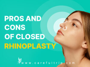 Pros and Cons of Closed Rhinoplasty