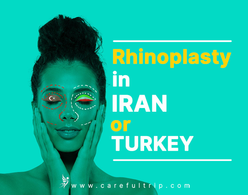 Rhinoplasty in Iran or Turkey?