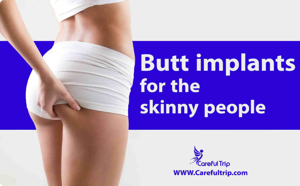 Butt implants for skinny people