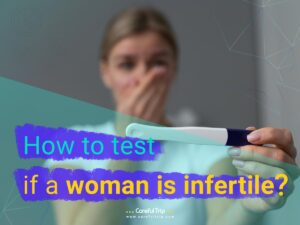 How to Test If a Woman Is Infertile?