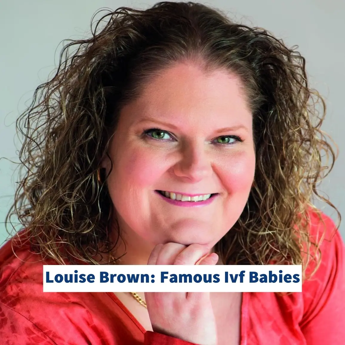 Louise Brown: Famous Ivf Babies