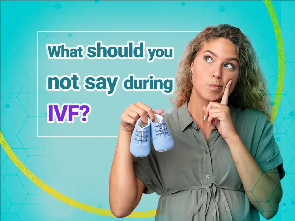 What-should-you-not-say-during-IVF_11zon (1)